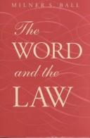 The word and the law by Milner S. Ball