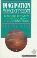 Cover of: Imagination as space of freedom: dialogue between the ego and the unconscious