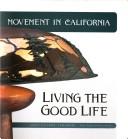 Cover of: The arts and crafts movement in California: living the good life