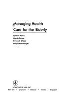 Cover of: Managing health care for the elderly