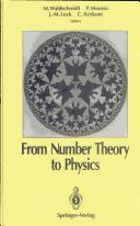 Cover of: From number theory to physics by M. Waldschmidt ... [et al.] (eds.) ; with contributions by P. Cartier ... [et al.].