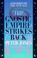Cover of: The Gnostic empire strikes back: an old heresy for the New Age