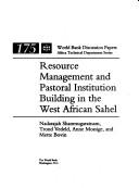 Cover of: Gestions des ressources et renforcement des institutions pastorales dans la région sahélienne de l'Afrique de l'Ouest