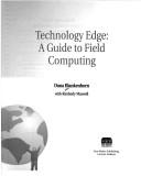 Cover of: Technology edge: a guide to field computing