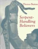 Serpent-handling believers by Thomas G. Burton