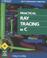 Cover of: Practical ray tracing in C