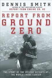 Cover of: Report from Ground Zero by Dennis Smith, Dennis Smith