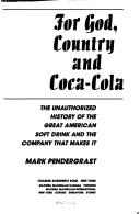 Cover of: For God, country, and Coca-Cola: the unauthorized history of the great American soft drink and the company that makes it