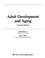 Cover of: Adult development and aging