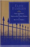 Cover of: Elite families: class and power in nineteenth-century Boston