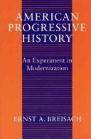 Cover of: American progressive history: an experiment in modernization