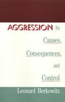 Cover of: Aggression: its causes, consequences, and control