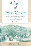 A field of divine wonders by David William Kling