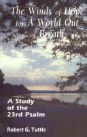 Cover of: The winds of hope for a world out of breath: a study of the 23rd Psalm
