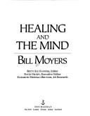 Cover of: Healing and the mind by Bill D. Moyers, Bill D. Moyers