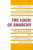 Cover of: The logic of anarchy: neorealism to structural realism