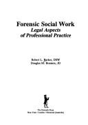 Cover of: Forensic social work: legal aspects of professional practice