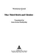 Cover of: The Third Reich and Ukraine by Volodymyr Kosyk
