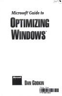 Cover of: The Microsoft guide to optimizing Windows by Dan Gookin