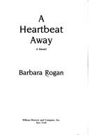 Cover of: A heartbeat away: a novel