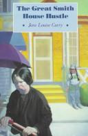 Cover of: The great Smith house hustle by Jane Louise Curry