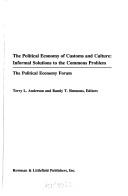 Cover of: The political economy of customs and culture: informal solutions to the commons problem