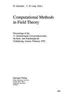 Cover of: Computational methods in field theory: proceedings of the 31. Internationale Universitätswochen für Kern- und Teilchenphysik, Schladming, Austria, February 1992