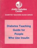 Cover of: Diabetes teaching guide for people who use insulin