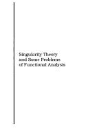 Cover of: Singularity theory and some problems of functional analysis