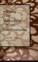 Cover of: Writing and vulnerability in the late Renaissance by Jane Tylus