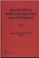 Social work with immigrants and refugees by John J Ryan