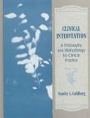 Cover of: Clinical intervention: a philosophy and methodology for clinical practice