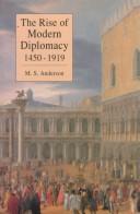 The rise of modern diplomacy, 1450-1919 by Matthew Smith Anderson