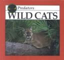 Cover of: Wild cats by Lynn M. Stone