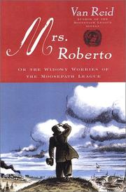 Cover of: Mrs. Roberto, or, The widowy worries of the Moosepath League by Van Reid