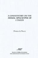 A commentary on the Animal apocalypse of I Enoch by Patrick A. Tiller