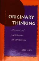 Cover of: Originary thinking: elements of generative anthropology