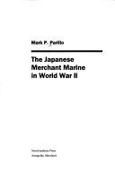 Cover of: The Japanese merchant marine in World War II