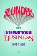 Cover of: Blunders in international business by David A. Ricks, David A. Ricks