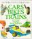 Cover of: Cars, bikes, trains, and other land machines