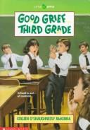 Cover of: Good grief, third grade