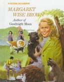 Cover of: Margaret Wise Brown--author of Goodnight moon