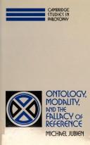 Cover of: Ontology, modality, and the fallacy of reference by Michael Jubien