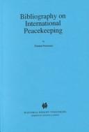 Cover of: Bibliography on international peacekeeping by Gunnar Fermann
