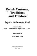 Cover of: Polish customs, traditions, and folklore by Sophie Hodorowicz Knab