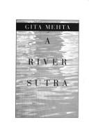 Cover of: A river Sutra | Gita Mehta