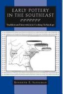 Cover of: Early pottery in the Southeast: tradition and innovation in cooking technology