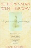 So the woman went her way by Lynne Bundesen