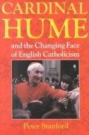 Cover of: Cardinal Hume and the changing face of English Catholicism by Peter Stanford