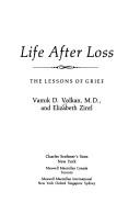 Life after loss by Vamik D. Volkan